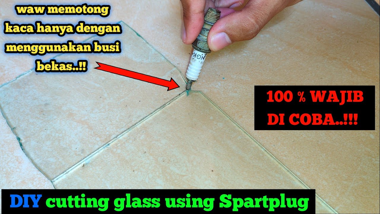 CARA MEMOTONG KACA MENGGUNAKAN BUSI MOTOR