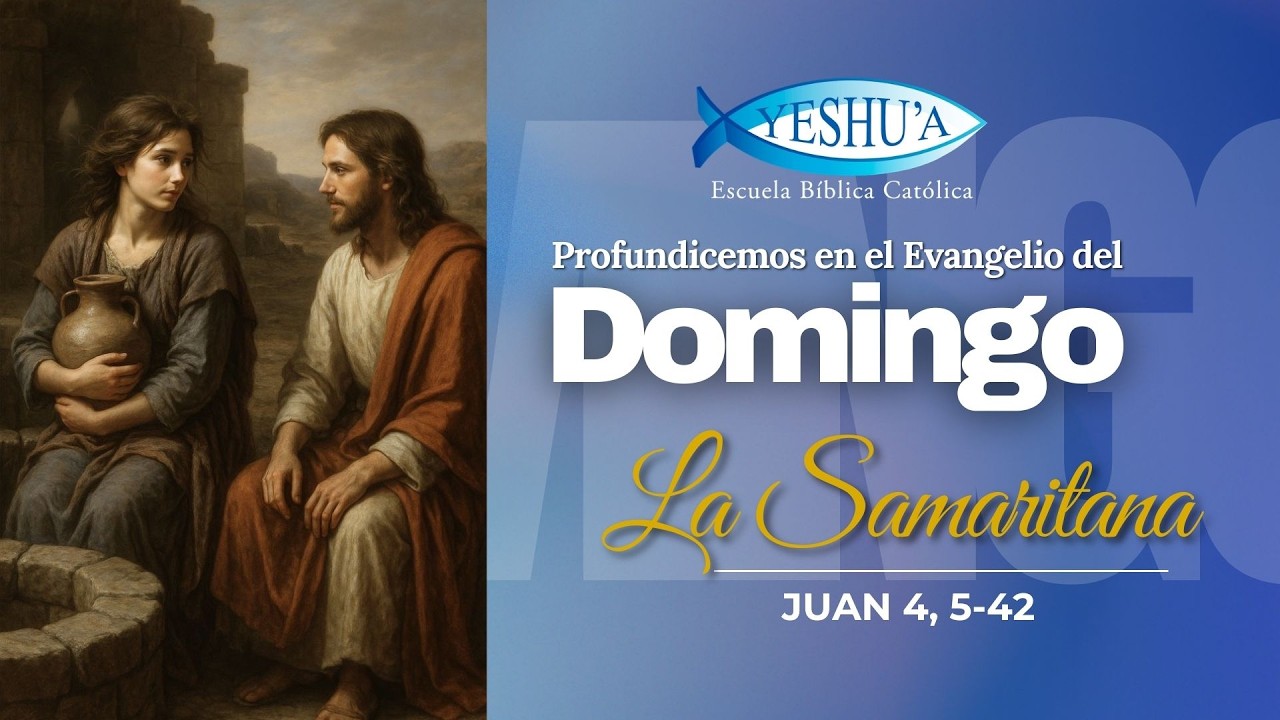La Samaritana, Juan 4, 5-42- Profundicemos en el Evangelio del Domingo