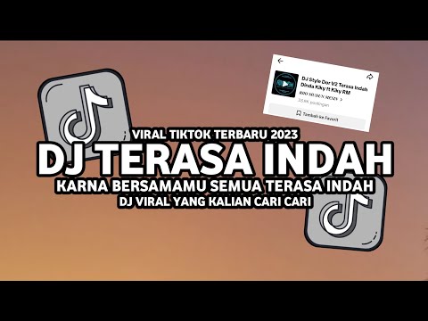 DJ TERASA INDAH - KARENA BERSAMAMU SEMUA TERASA INDAH REMIX FULL BASS VIRAL TIKTOK TERBARU 2023