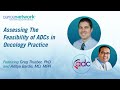 Assessing The Feasibility of ADCs in Oncology Practice