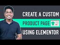 How To Create A Custom Product Page Using Elementor