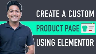 How To Create A Custom Product Page Using Elementor