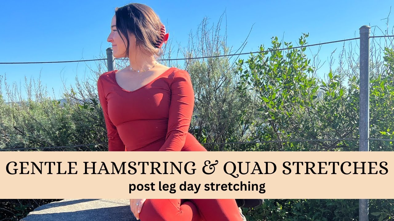GENTLE HAMSTRING & QUAD STRETCHES post leg day stretching YouTube