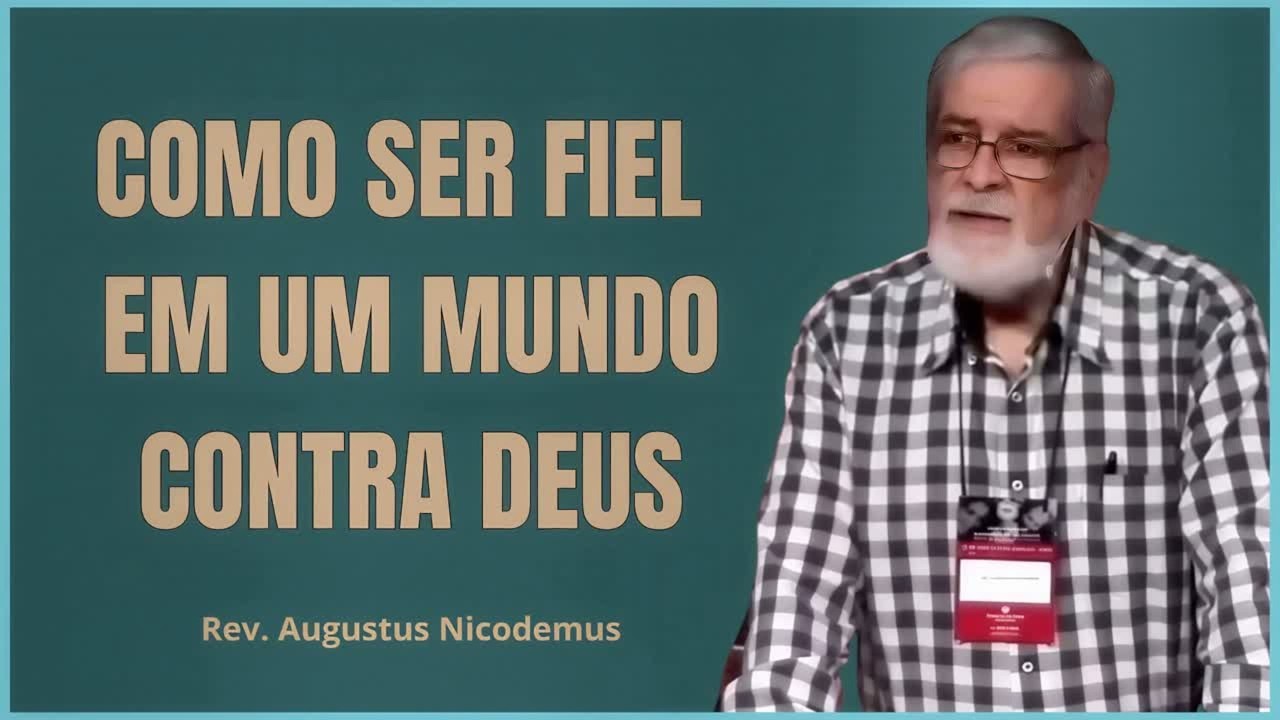 COMO SE MANTER FIEL EM UM MUNDO HOSTIL A DEUS |  AUGUSTUS NICODEMOS