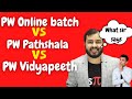 Online vs offline vidyapeeth vs pathshala  yakeen 2023 20  prayas 20 2023 lectures  pw mod