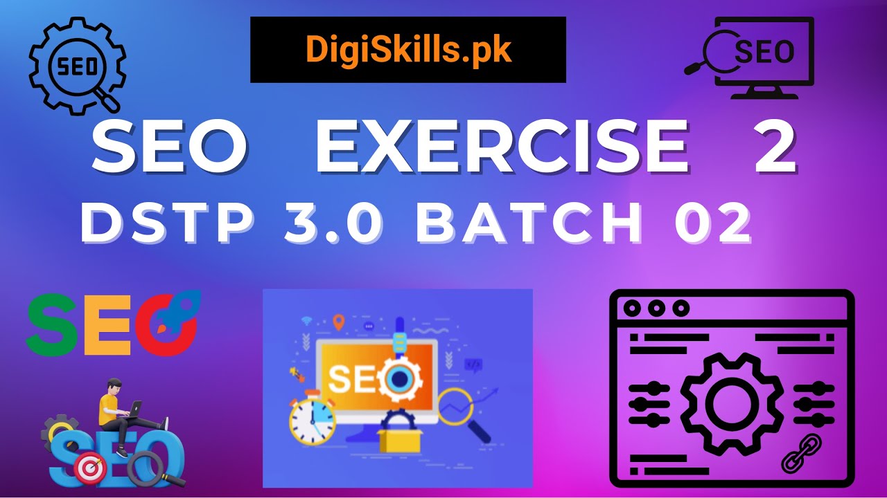 Search Engine Optimization Exercise 2 | DSTP 3.0 Batch 2 | DigiSkills SEO Exercise 2
