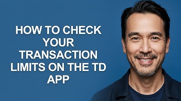 How To Check Your Transaction Limits On The Td App - KevinHowTo