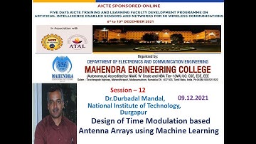 AICTE ATAL FDP  Session 12 - Design of Time Modulation based Antenna Arrays using Machine Learning