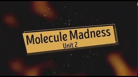 AP Chemistry - Unit 2: Molecular and Ionic Compound Structure and Properties