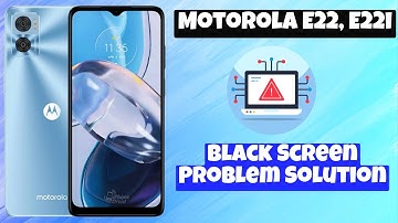 Black Screen Problem Solution || Black screen Not working issue resolved Motorola E22, E22i