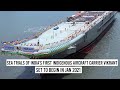 Sea Trials Of India's First Indigenous Aircraft Carrier Vikrant Set To Begin In Jan 2021