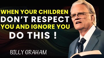 Your Kids Don’t Value You? Billy Graham Has a Word for You