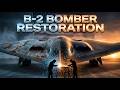 Restoring the B-2 Spirit: $2 Billion Stealth Bomber Full Restoration