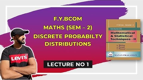 F.Y.Bcom Discrete Probability Distribution || maths SEM 2 || Munbai University || Siraj Shaikh ||