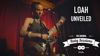 Video thumbnail of "Loah - Unveiled (Live at the Ruby Sessions)"