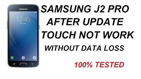 Samsung J2 (J210F) after update touch not working