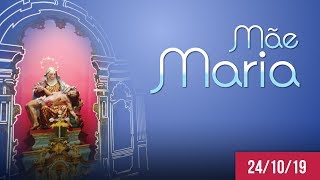 Mãe Maria | Dom Walmor - 24/10/2019