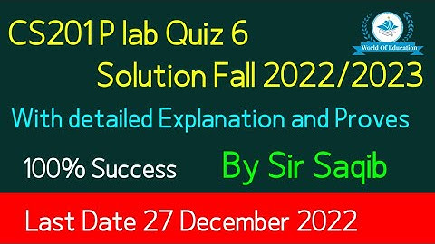 cs201 lab 6 quiz fall 2022| cs201p lab 6 quiz | cs201p lab 6 quiz solution fall 2022| by Sir Saqib