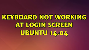 Ubuntu: Keyboard not working at login screen Ubuntu 14.04