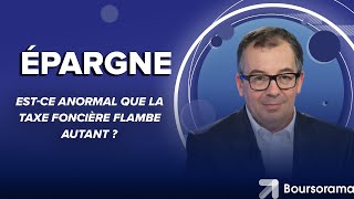 Est-ce anormal que la taxe foncière flambe autant ?