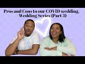 Pros and Cons to our Covid Wedding 12-22-20 (Episode 3 - Mini Series)
