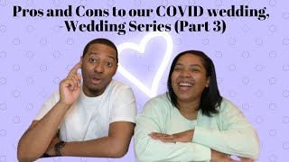 Pros and Cons to our Covid Wedding 12-22-20 (Episode 3 - Mini Series)