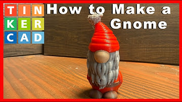 How to Make A Gnome with Tinkercad