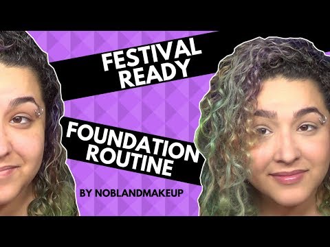 Everyday Festival Ready Foundation Routine (Makeup Rulez)  (NoBlandMakeup)