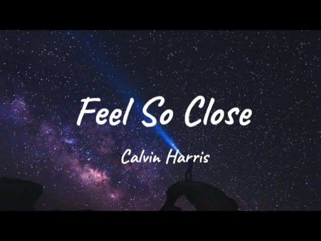 Calvin Harris - Feel So Close (radio edit) (lyrics) Calvin Harris - Feel So Close (radio edit) (lyrics)