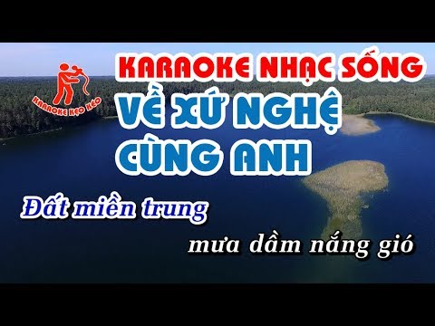 Karaoke Về Xứ Nghệ Cùng Anh - beat chuẩn nhạc sống karaoke