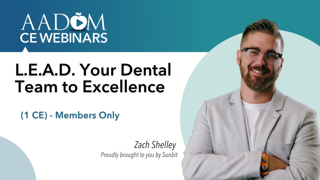 L.E.A.D. Your Dental Team to Excellence - Dental Management Webinar
