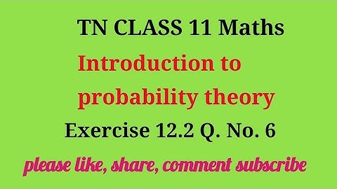 Tn 11 maths |exercise12.2 |q.no.6|chapter 12 |Introduction to probability theory|gmrrao maths|
