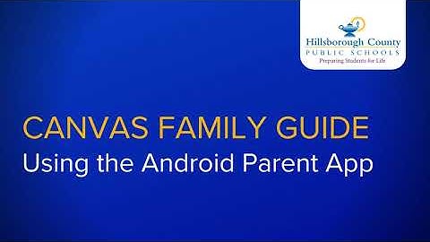 Canvas Family Guide: Using the Android Parent App