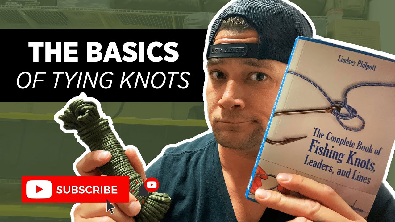 The Basics of Tying Knots  Fishing Knots for Beginners 