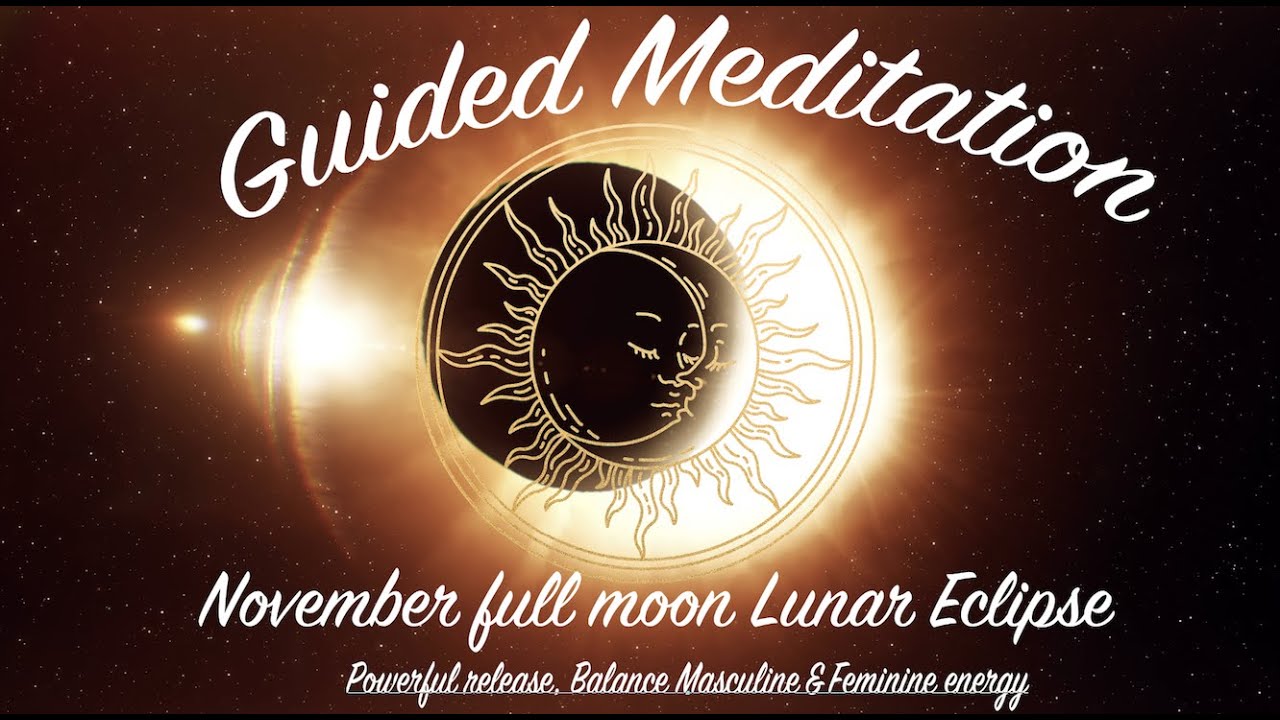November full moon lunar eclipse guided meditation - YouTube