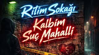 Kalbim Suç Mahalli – Ritim Sokağı | Rap Şarkı