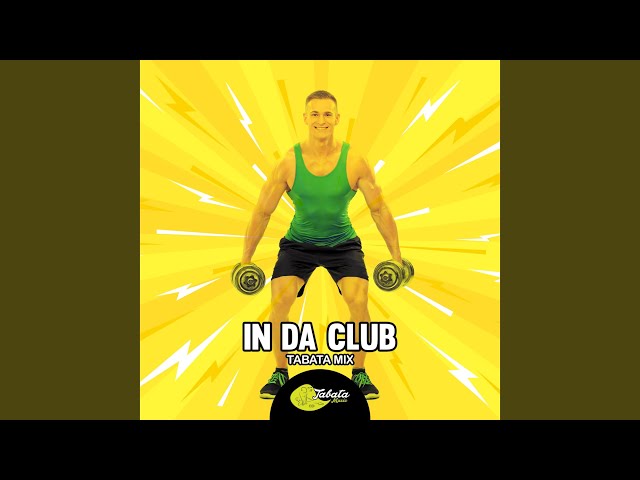 In Da Club (Tabata Mix) class=