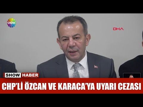 CHP'li Özcan ve Karaca'ya uyarı cezası