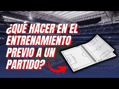 ▶ ¿Qué HACER en el ENTRENAMIENTO antes de un Partido de fútbol?