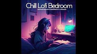 Chill Lofi Bedroom 2023 - Downtempo Midnight Lounge (Continuous Lo-Fi Chillout Mix)