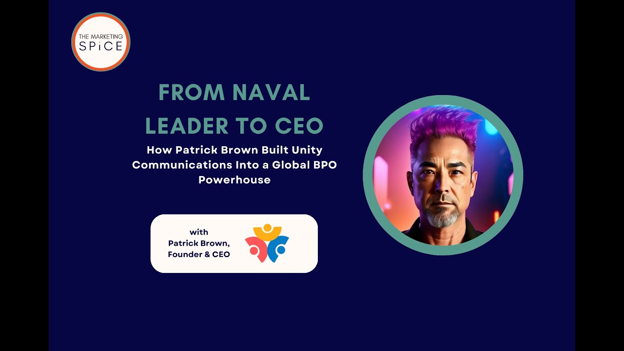 From Naval Leader to CEO: How Patrick Brown Built Unity Communications Into a Global BPO Powerhouse