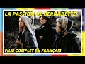 La passion de bernadette  drame  film complet en franais