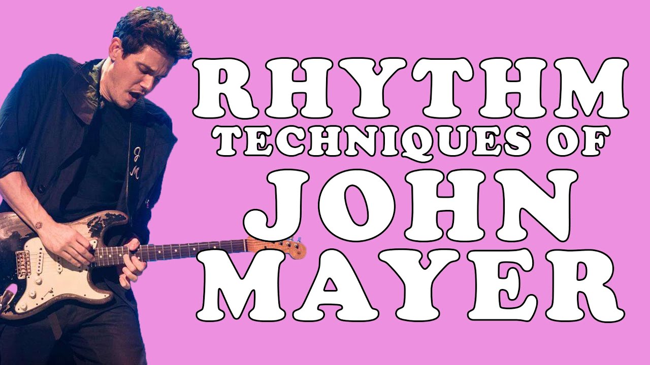 John Mayer Guitar Rhythm Techniques - Tutorial - YouTube