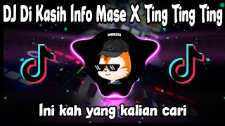 DJ Di Kasih Info Mase X Ting Ting Ting Viral Tiktok Full Bass Terbaru 2022🎶🎶