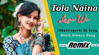 Tola Naina Lage | Cg Dj Song 2022 | Old Is Gold | Ft. Bhola Diwana | #cgdjsong2022 #cgdjsong