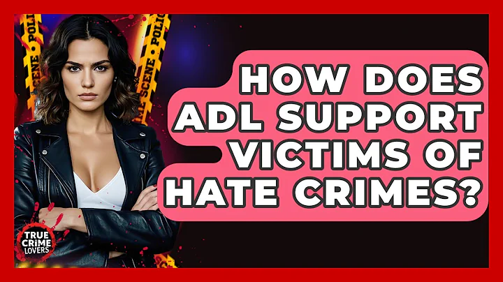 How Does ADL Support Victims Of Hate Crimes? - True Crime Lovers