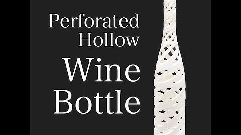 3D Print - Perforated Hollow Wine Bottle