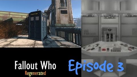 Fallout Who Regenerated (Fallout 4) Episode 3 - Retrieve Plan Chameleon Circuit