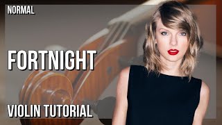 How to play Fortnight by Taylor Swift ft Post Malone on Violin (Tutorial)