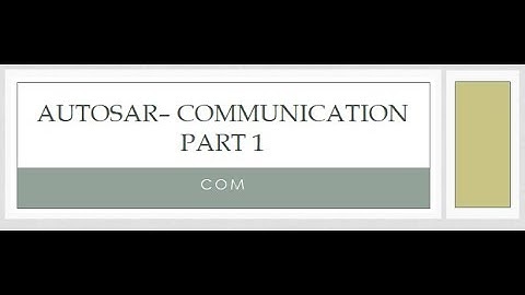 AUTOSAR COM Module - PART  1